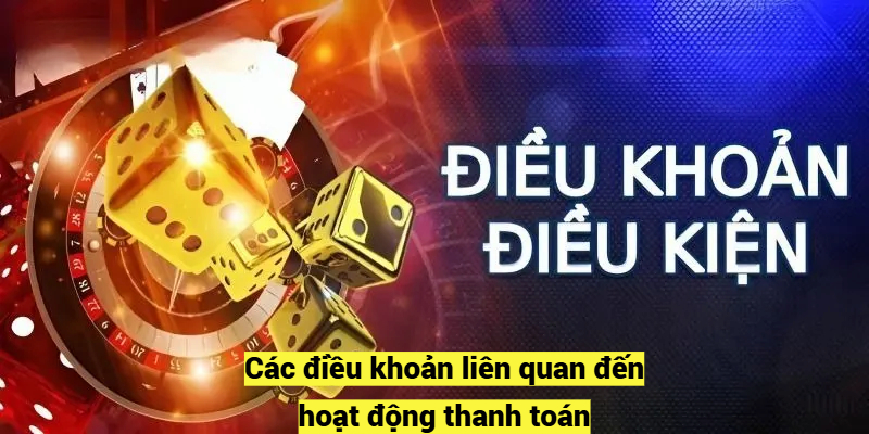 Các điều khoản liên quan đến hoạt động thanh toán