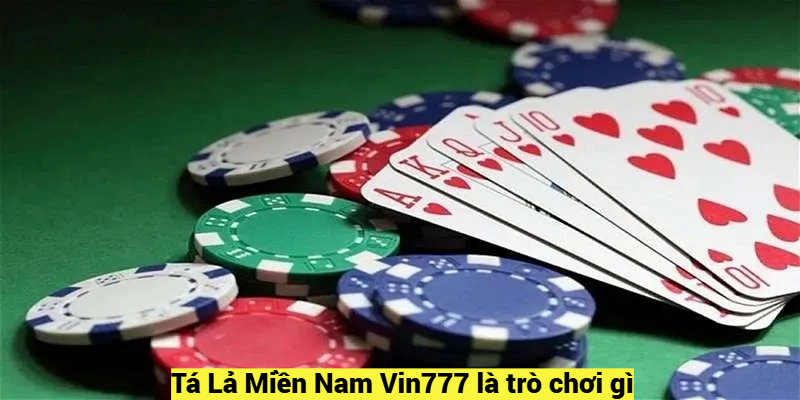 Tá Lả Miền Nam Vin777 là trò chơi gì?