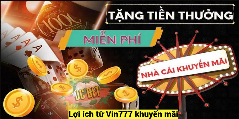 Lợi ích từ Vin777 khuyến mãi