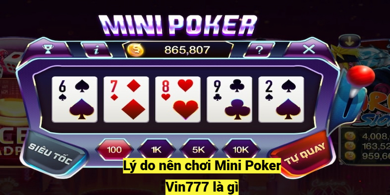 Lý do nên chơi Mini Poker Vin777 là gì?